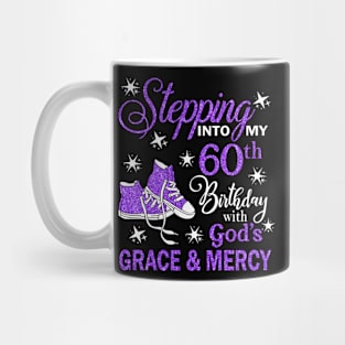 Stepping Into My 60th Birthday With God's Grace & Mercy Bday Mug